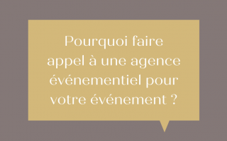 Pourquoi faire appel à une agence événementiel ?